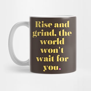 Rise and Grind Mug